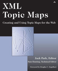 XML Topic Maps: Creating and Using Topic Maps for the Web