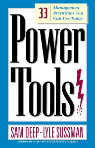 Title: Power Tools: 33 Management Inventions You Can Use Today, Author: Sam Deep