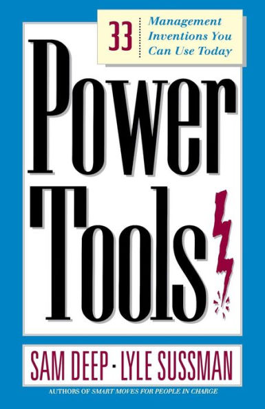 Power Tools: 33 Management Inventions You Can Use Today