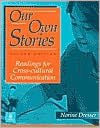 Title: Our Own Stories: Readings for Cross-Cultural Communication / Edition 2, Author: Norine Dresser