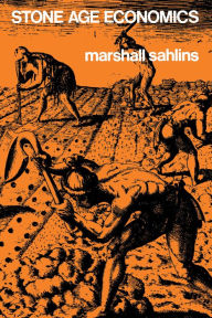 Title: Stone Age Economics / Edition 1, Author: Marshall Sahlins