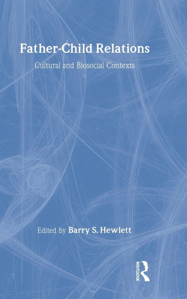 Father-Child Relations: Cultural and Biosocial Contexts