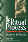 The Ritual Process: Structure and Anti-Structure / Edition 1