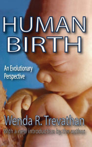 Title: Human Birth: An Evolutionary Perspective, Author: Wenda R. Trevathan