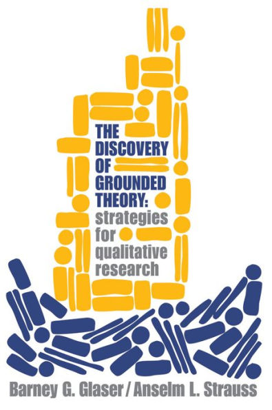 Discovery of Grounded Theory: Strategies for Qualitative Research / Edition 1