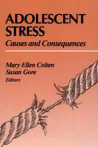 Title: Adolescent Stress: Causes and Consequences, Author: Mary Colten