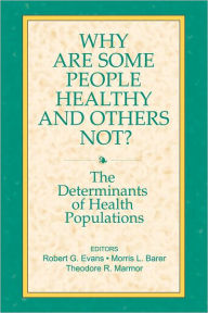 Title: Why are Some People Healthy and Others Not? / Edition 1, Author: Morris Barer