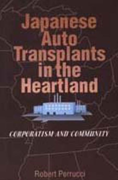 Japanese Auto Transplants the Heartland: Corporatism and Community