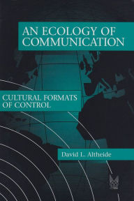 Title: Ecology of Communication, Author: David L. Altheide