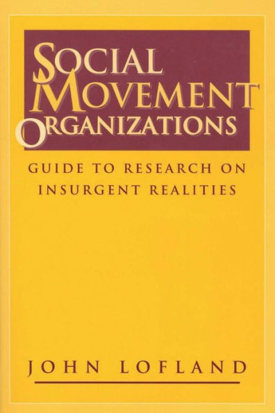 Social Movement Organizations: Guide to Research on Insurgent Realities / Edition 1