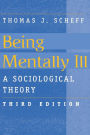Being Mentally Ill: A Sociological Study / Edition 3