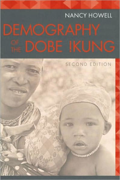 Demography of the Dobe !Kung / Edition 2