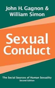 Title: Sexual Conduct: The Social Sources of Human Sexuality / Edition 2, Author: William Simon