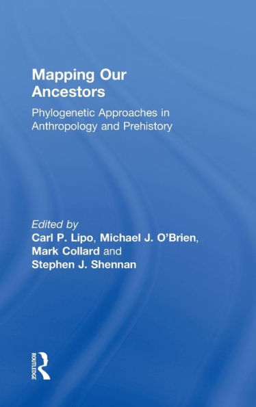 Mapping Our Ancestors: Phylogenetic Approaches in Anthropology and Prehistory