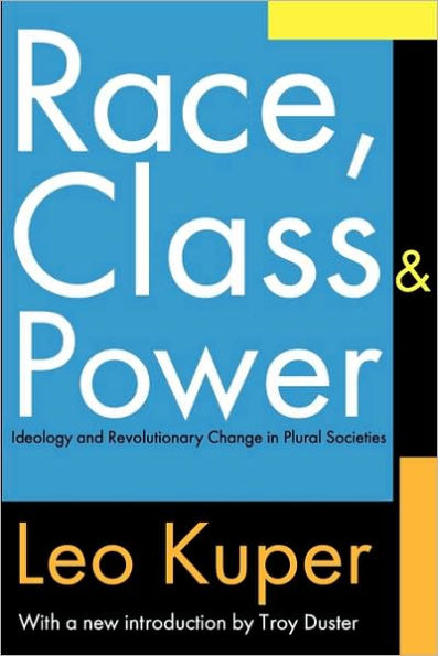 Race, Class, and Power: Ideology Revolutionary Change Plural Societies