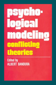 Title: Psychological Modeling: Conflicting Theories, Author: Albert Bandura