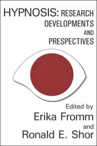 Title: Hypnosis: Developments in Research and New Perspectives, Author: Robert Shor