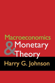 Title: Macroeconomics and Monetary Theory, Author: Harry G. Johnson