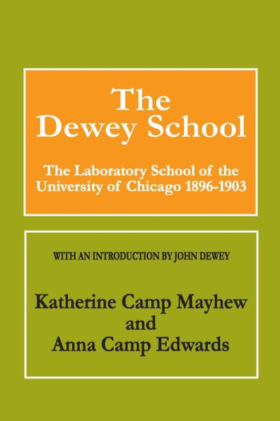 The Dewey School: The Laboratory School of the University of Chicago 1896-1903 / Edition 1