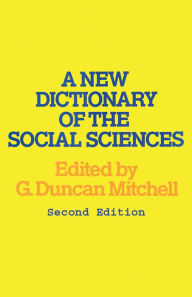 Title: A New Dictionary of the Social Sciences / Edition 2, Author: G. Duncan Mitchell