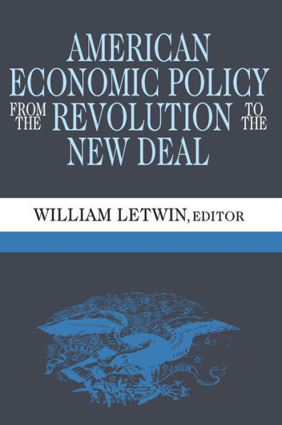 American Economic Policy from the Revolution to New Deal