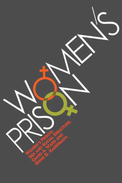 Women's Prison: Sex and Social Structure / Edition 1