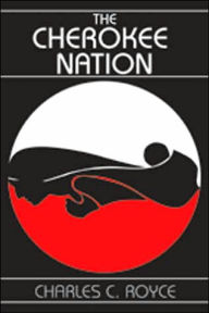 Title: The Cherokee Nation, Author: Charles Royce