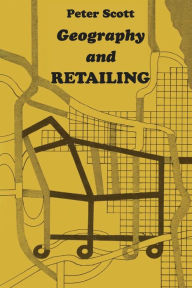 Title: Geography and Retailing, Author: Peter Scott