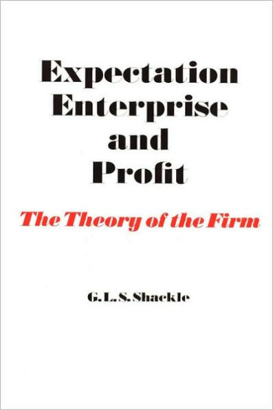 Expectation, Enterprise and Profit: the Theory of Firm