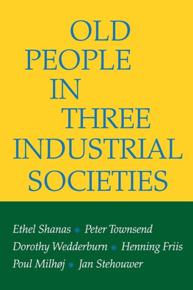 Old People in Three Industrial Societies