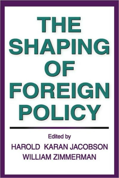 The Shaping of Foreign Policy