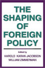 The Shaping of Foreign Policy