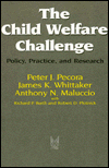 Title: The Child Welfare Challenge: Policy, Practice and Research, Author: Peter J. Pecora