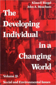 Title: The Developing Individual in a Changing World: Volume 2, Social and Environmental Isssues, Author: Georgy Gounev