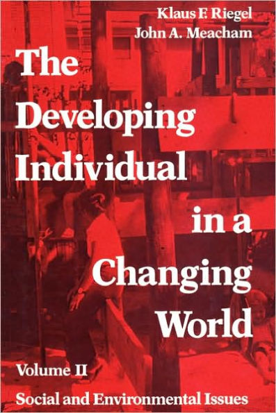 The Developing Individual in a Changing World: Volume 2, Social and Environmental Isssues
