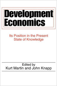 Title: Development Economics: Its Position in the Present State of Knowledge, Author: John Knapp