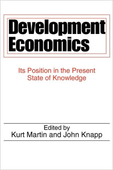 Development Economics: Its Position the Present State of Knowledge