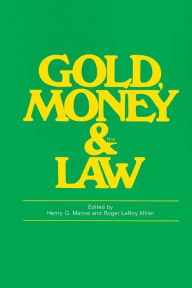 Title: Gold, Money and the Law, Author: Roger LeRoy Miller