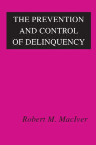 Title: The Prevention and Control of Delinquency, Author: Robert MacIver