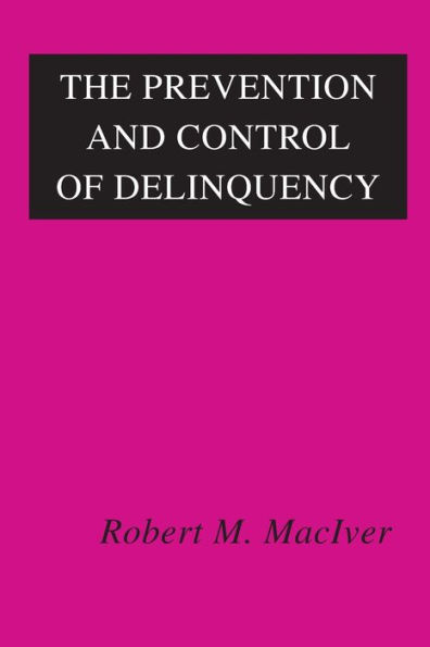 The Prevention and Control of Delinquency