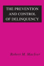 The Prevention and Control of Delinquency
