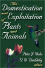 The Domestication and Exploitation of Plants and Animals