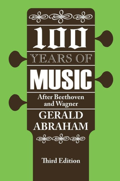 One Hundred Years of Music: After Beethoven and Wagner / Edition 3