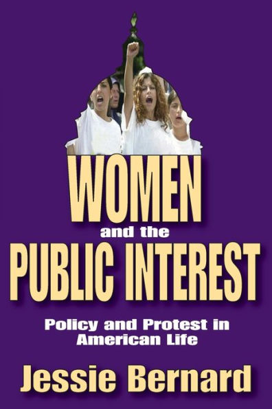 Women and the Public Interest: Policy Protest American Life