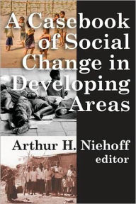 Title: A Casebook of Social Change in Developing Areas, Author: Arthur H. Niehoff