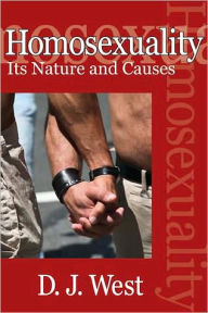 Title: Homosexuality: Its Nature and Causes, Author: Donald J. West