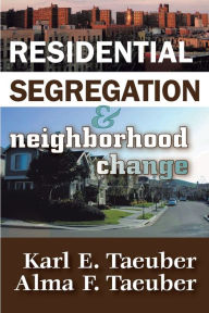 Title: Residential Segregation and Neighborhood Change, Author: Keith Stribley