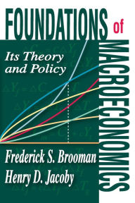 Title: Foundations of Macroeconomics: Its Theory and Policy, Author: Frederick S. Brooman