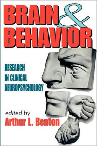 Title: Brain and Behavior: Research in Clinical Neuropsychology, Author: Arthur L. Benton