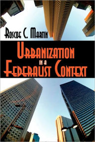 Title: Urbanization in a Federalist Context, Author: Roscoe Martin